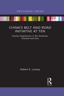 China's Belt and Road Initiative at Ten : Country Experiences in the Americas, Oceania and Asia