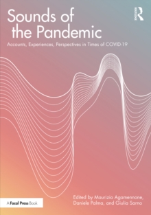 Sounds of the Pandemic : Accounts, Experiences, Perspectives in Times of COVID-19