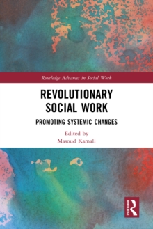 Revolutionary Social Work : Promoting Systemic Changes