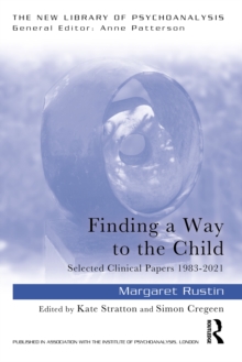 Finding a Way to the Child : Selected Clinical Papers 1983-2021