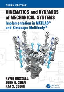 Kinematics and Dynamics of Mechanical Systems : Implementation in MATLAB(R) and Simscape Multibody(TM)