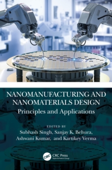 Nanomanufacturing and Nanomaterials Design : Principles and Applications