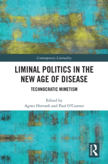 Liminal Politics in the New Age of Disease : Technocratic Mimetism