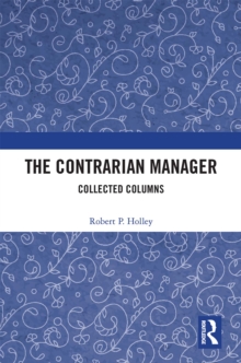 The Contrarian Manager : Collected Columns