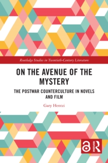 On the Avenue of the Mystery : The Postwar Counterculture in Novels and Film