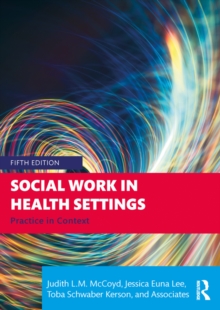 Social Work in Health Settings : Practice in Context