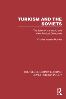 Turkism and the Soviets : The Turks of the World and Their Political Objectives