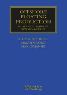 Offshore Floating Production : Legal and Commercial Risk Management