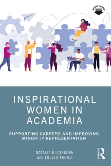 Inspirational Women in Academia : Supporting Careers and Improving Minority Representation