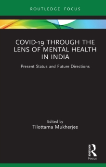 Covid-19 Through the Lens of Mental Health in India : Present Status and Future Directions