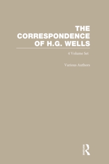 The Correspondence of H.G. Wells: Volumes 1-4