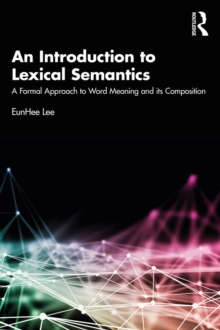 An Introduction to Lexical Semantics : A Formal Approach to Word Meaning and its Composition