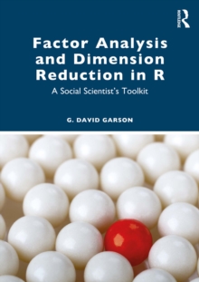 Factor Analysis and Dimension Reduction in R : A Social Scientist's Toolkit