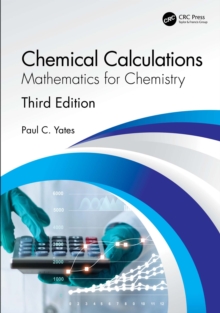 Chemical Calculations : Mathematics for Chemistry, Third Edition