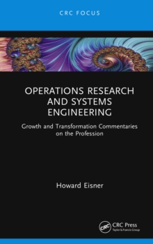 Operations Research and Systems Engineering : Growth and Transformation Commentaries on the Profession