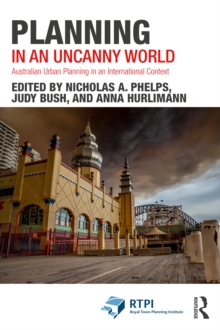 Planning in an Uncanny World : Australian Urban Planning in an International Context