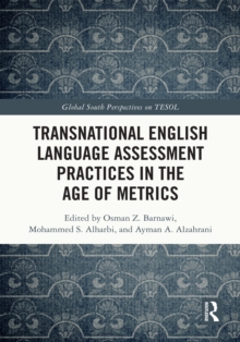 Transnational English Language Assessment Practices in the Age of Metrics