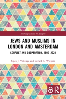 Jews and Muslims in London and Amsterdam : Conflict and Cooperation, 1990-2020