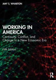 Working in America : Continuity, Conflict, and Change in a New Economic Era