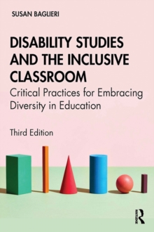 Disability Studies and the Inclusive Classroom : Critical Practices for Embracing Diversity in Education