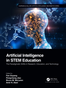 Artificial Intelligence in STEM Education : The Paradigmatic Shifts in Research, Education, and Technology