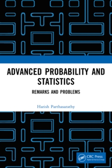 Advanced Probability and Statistics : Remarks and Problems