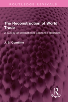 The Reconstruction of World Trade : A Survey of International Economic Relations