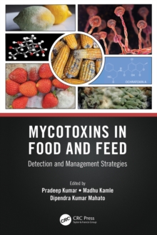 Mycotoxins in Food and Feed : Detection and Management Strategies