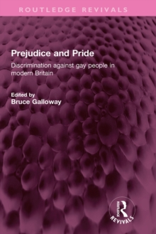 Prejudice and Pride : Discrimination against gay people in modern Britain