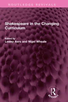 Shakespeare in the Changing Curriculum