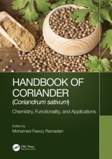 Handbook of Coriander (Coriandrum sativum) : Chemistry, Functionality, and Applications