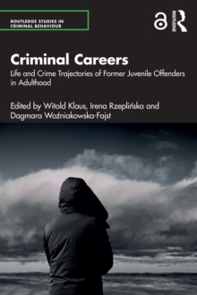 Criminal Careers : Life and Crime Trajectories of Former Juvenile Offenders in Adulthood