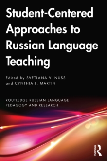 Student-Centered Approaches to Russian Language Teaching : Insights, Strategies, and Adaptations