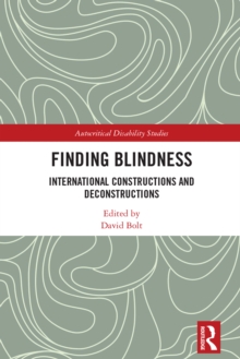 Finding Blindness : International Constructions and Deconstructions