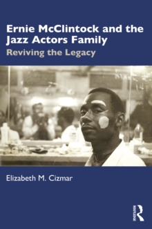 Ernie McClintock and the Jazz Actors Family : Reviving the Legacy