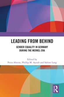 Leading from Behind : Gender Equality in Germany During the Merkel Era