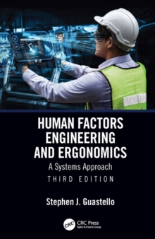 Human Factors Engineering and Ergonomics : A Systems Approach