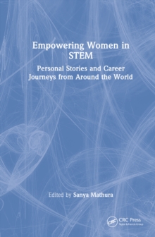 Empowering Women in STEM : Personal Stories and Career Journeys from Around the World