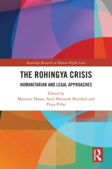 The Rohingya Crisis : Humanitarian and Legal Approaches