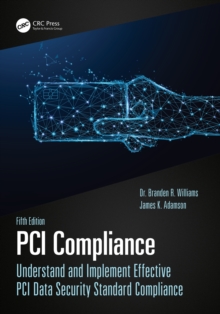 PCI Compliance : Understand and Implement Effective PCI Data Security Standard Compliance