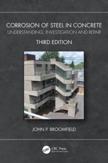 Corrosion of Steel in Concrete : Understanding, Investigation and Repair