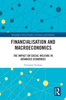 Financialization and Macroeconomics : The Impact on Social Welfare in Advanced Economies