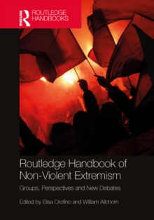 Routledge Handbook of Non-Violent Extremism : Groups, Perspectives and New Debates