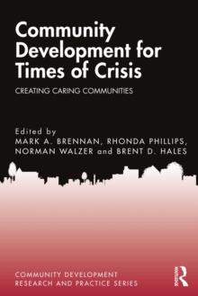 Community Development for Times of Crisis : Creating Caring Communities