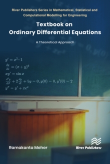 Textbook on Ordinary Differential Equations : A Theoretical Approach