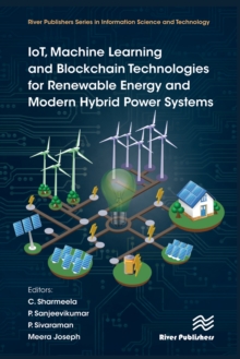 IoT, Machine Learning and Blockchain Technologies for Renewable Energy and Modern Hybrid Power Systems