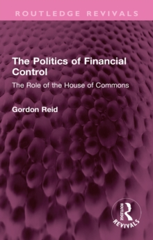 The Politics of Financial Control : The Role of the House of Commons