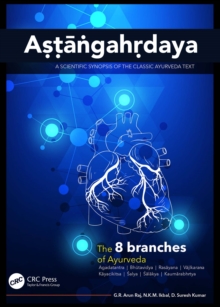 Astangahrdaya : A Scientific Synopsis of the Classic Ayurveda Text