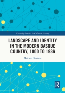 Landscape and Identity in the Modern Basque Country, 1800 to 1936