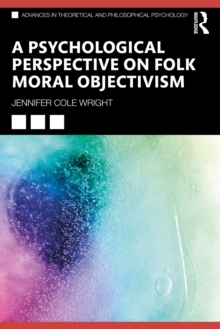 A Psychological Perspective on Folk Moral Objectivism